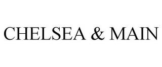 CHELSEA & MAIN trademark