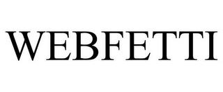 WEBFETTI trademark