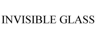 INVISIBLE GLASS trademark