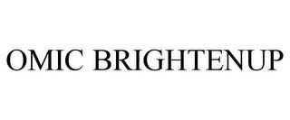 OMIC BRIGHTENUP trademark