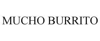 MUCHO BURRITO trademark