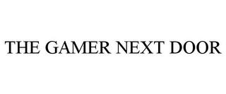 THE GAMER NEXT DOOR trademark