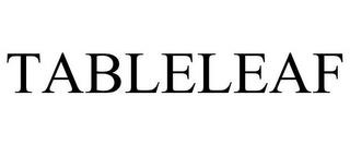 TABLELEAF trademark