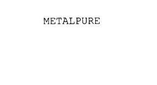 METALPURE trademark