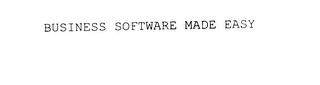 BUSINESS SOFTWARE MADE EASY trademark