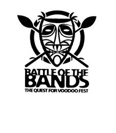 BATTLE OF THE BANDS THE QUEST FOR VOODOO FEST trademark