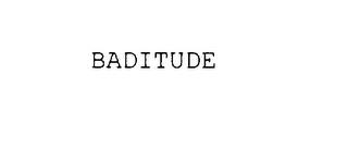 BADITUDE trademark