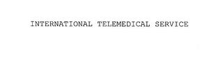 INTERNATIONAL TELEMEDICAL SERVICE trademark