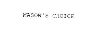 MASON'S CHOICE trademark