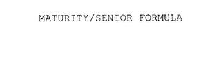 MATURITY/SENIOR FORMULA trademark