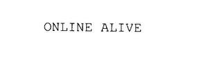 ONLINE ALIVE trademark