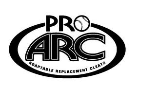 PRO ARC ADAPTABLE REPLACEMENT CLEATS trademark