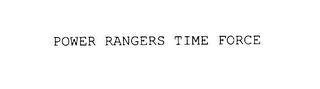 POWER RANGERS TIME FORCE trademark