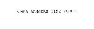 POWER RANGERS TIME FORCE trademark