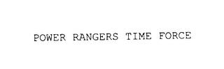 POWER RANGERS TIME FORCE trademark