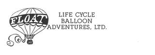 LIFE CYCLE BALLOON ADVENTURES, LTD. FLOAT trademark