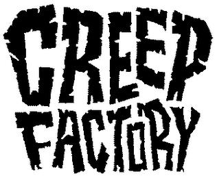 CREEP FACTORY trademark