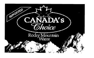 CANADA'S CHOICE ROCKY MOUNTAIN WATER trademark