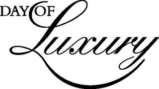 DAY OF LUXURY trademark