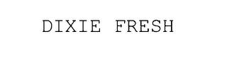 DIXIE FRESH trademark