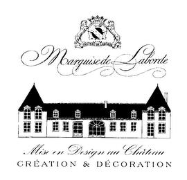 MARQUISE DE LABORDE MISE EN DESIGN AU CHATEAU CREATION & DECORATION trademark