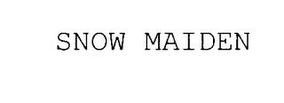 SNOW MAIDEN trademark