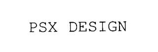 PSX DESIGN trademark