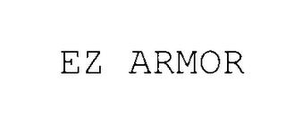 EZ ARMOR trademark