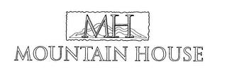 MH MOUNTAIN HOUSE trademark