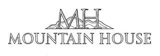 MH MOUNTAIN HOUSE trademark