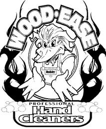 WOOD-EASE, PROFESSIONAL HAND CLEANERS ROBBY trademark