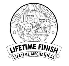 LIFETIME WARRANTY LIFETIME FINISH LIFETIME MECHANICAL trademark