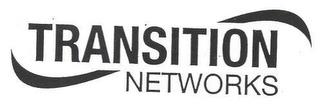 TRANSITION NETWORKS trademark