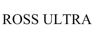 ROSS ULTRA trademark