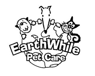 EARTHWHILE PET CARE trademark