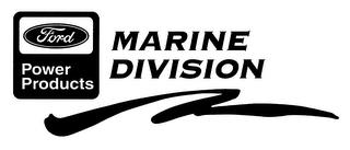 FORD POWER PRODUCTS MARINE DIVISION trademark