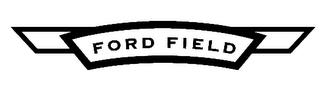 FORD FIELD trademark