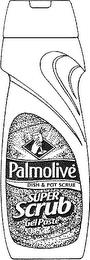 PALMOLIVE SUPER SCRUB GEL PASTE DISH & POT SCRUB trademark