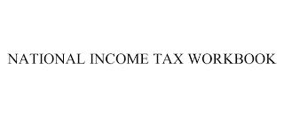 NATIONAL INCOME TAX WORKBOOK trademark