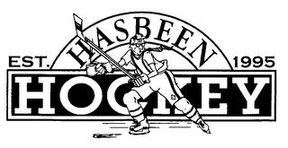 HAS BEEN HOCKEY EST. 1995 trademark