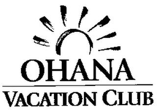 OHANA VACATION CLUB trademark