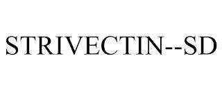 STRIVECTIN--SD trademark