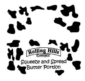 SQUEEZE AND SPREAD BUTTER PORTION ROLLING HILLS CREAMERY trademark