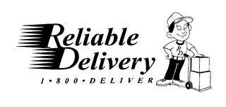 RELIABLE DELIVERY 1 800 DELIVER trademark