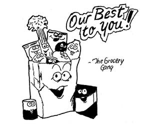 THE GROCERY GANG OUR BEST TO YOU! trademark