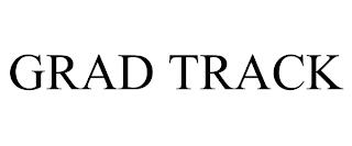 GRAD TRACK trademark