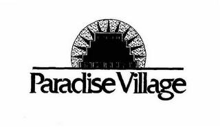 PARADISE VILLAGE trademark