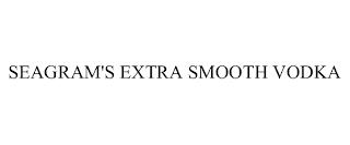 SEAGRAM'S EXTRA SMOOTH VODKA trademark