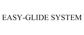 EASY-GLIDE SYSTEM trademark