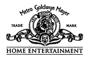 METRO GOLDWYN MAYER HOME ENTERTAINMENT TRADEMARKRADEMARK trademark